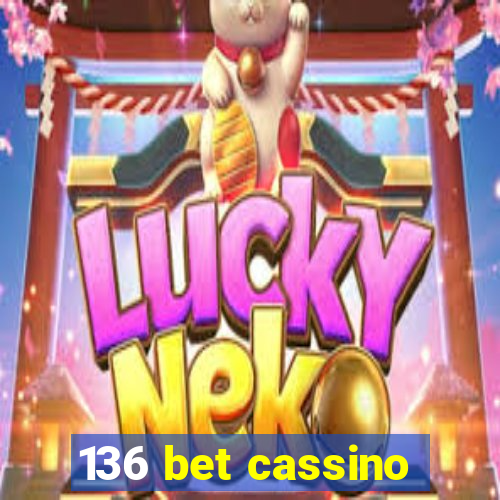 136 bet cassino